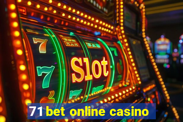 71 bet online casino